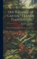 Der Botanische Garten "'S Lands Plantentuin."