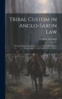 Tribal Custom in Anglo-Saxon Law