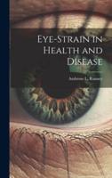 Eye-Strain in Health and Disease