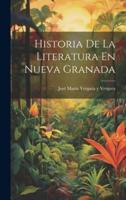 Historia De La Literatura En Nueva Granada