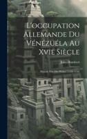 L'occupation Allemande Du Vénézuéla Au Xvie Siècle