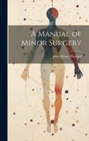 A Manual of Minor Surgery