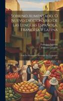 Sobrino Aumentado, O Nuevo Diccionario De Las Lenguas Española, Francesa Y Latina