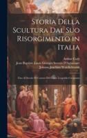 Storia Della Scultura Dal Suo Risorgimento in Italia