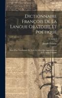 Dictionnaire François De La Langue Oratoire Et Poétique