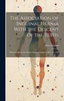 The Association of Inguinal Hernia With the Descent of the Testis