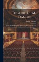 Theatre De M. Danchet...