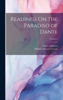 Readings On the Paradiso of Dante; Volume 2