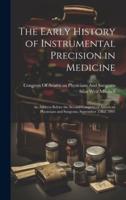 The Early History of Instrumental Precision in Medicine