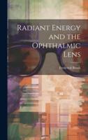 Radiant Energy and the Ophthalmic Lens