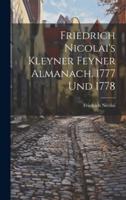 Friedrich Nicolai's Kleyner Feyner Almanach. 1777 Und 1778