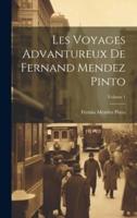 Les Voyages Advantureux De Fernand Mendez Pinto; Volume 1