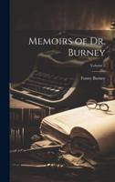 Memoirs of Dr. Burney; Volume 2