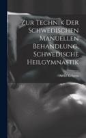 Zur Technik Der Schwedischen Manuellen Behandlung, Schwedische Heilgymnastik