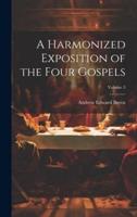 A Harmonized Exposition of the Four Gospels; Volume 3