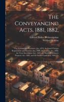 The Conveyancing Acts, 1881, 1882,