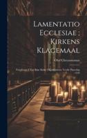 Lamentatio Ecclesiae; Kirkens Klagemaal