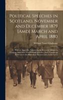 Political Speeches in Scotland, November and December 1879 [Amd] March and April 1880