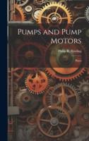 Pumps and Pump Motors