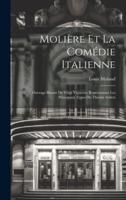 Molière Et La Comédie Italienne