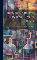 Chemische Briefe Von Justus Von Liebig