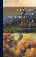 The Great French Revolution, 1785-1793