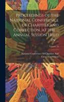 Proceedings of the National Conference of Charities and Correction, at the ... Annual Session Held in ...; Volume 19