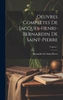 Oeuvres Complètes De Jacques-Henri-Bernardin De Saint-Pierre; Volume 7