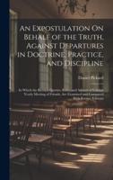 An Expostulation On Behalf of the Truth, Against Departures in Doctrine, Practice, and Discipline