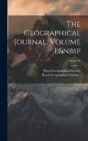 The Geographical Journal, Volume 1; Volume 20