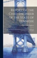 Report of the Chief Engineer of the State of Tennesse