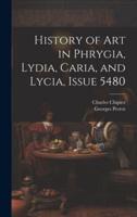 History of Art in Phrygia, Lydia, Caria, and Lycia, Issue 5480