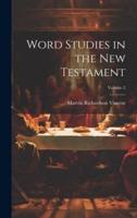 Word Studies in the New Testament; Volume 2