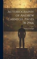 Autobiography of Andrew Carnegie, Pages 78-2966