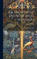 An Anonymous Epistle of Dido to Aeneas