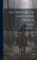 Les Origines De L'ancienne France