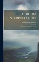 Studies in Interpretation