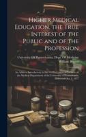 Higher Medical Education, the True Interest of the Public and of the Profession