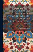 Versuch Einer Geschichte Der Armenischen Literatur, Nach Den Werken Der Mechitaristen Frei Bearb