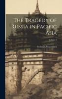 The Tragedy of Russia in Pacific Asia; Volume 2