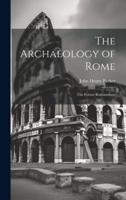 The Archaeology of Rome