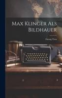 Max Klinger Als Bildhauer