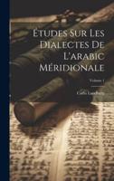 Études Sur Les Dialectes De L'arabic Méridionale; Volume 1