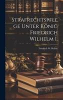 Strafrechtspflege Unter König Friedrich Wilhelm I.