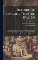 Histoire De L'ancien Theatre Italien