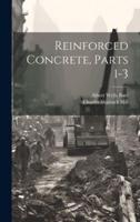 Reinforced Concrete, Parts 1-3