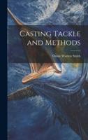 Casting Tackle and Methods