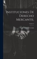 Instituciones De Derecho Mercantil; Volume 6