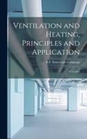 Ventilation and Heating, Principles and Application