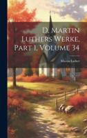 D. Martin Luthers Werke, Part 1, Volume 34
